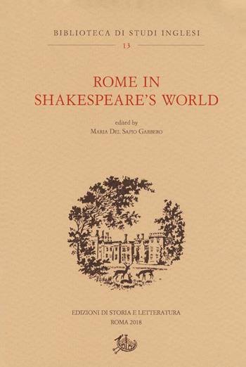 Rome in Shakespeare's world  - Libro Edizioni di Storia e Letteratura 2018, Biblioteca di studi inglesi | Libraccio.it