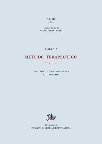 Metodo terapeutico. Ediz. critica. Vol. 1-2 - Claudio Galeno - Libro Edizioni di Storia e Letteratura 2019, Pleiadi | Libraccio.it