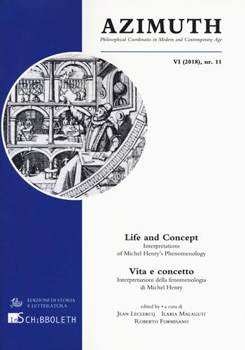 Azimuth. Ediz. italiana e inglese (2018). Vol. 11: Life and concept. Interpretations of Michel Henry's phenomenology-Vita e concetto. Interpretazione della fenomenologia di Michel Henry  - Libro Edizioni di Storia e Letteratura 2018 | Libraccio.it