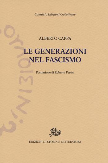 Le generazioni nel fascismo. Nuova ediz. - Alberto Cappa - Libro Edizioni di Storia e Letteratura 2018, Edizioni Gobettiane | Libraccio.it