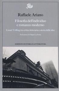 Filosofia dell'individuo e romanzo moderno. Lionel Trilling tra critica letteraria e storia delle idee - Raffaele Ariano - Libro Edizioni di Storia e Letteratura 2019, Argomenti | Libraccio.it