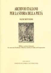 Archivio italiano per la storia della pietà. Vol. 31: Bibbia e scrittura letteraria tra «renovatio Ecclesiae» e riforma cattolica in Italia nel Cinquecento