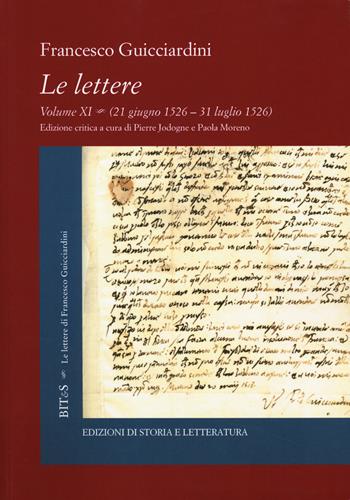 Le lettere. Vol. 11: 21 giugno 1526-31 luglio 1526. - Francesco Guicciardini - Libro Storia e Letteratura 2019, Biblioteca italiana. Testi e studi | Libraccio.it