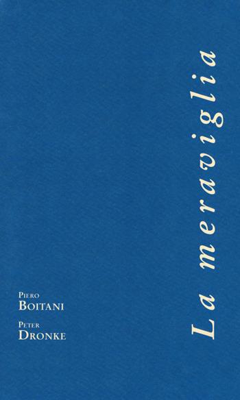 La meraviglia - Piero Boitani, Peter Dronke - Libro Storia e Letteratura 2019, En gramma | Libraccio.it