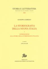 La storiografia della nuova Italia. Vol. 1: Introduzione alla storia della storiografia italiana.