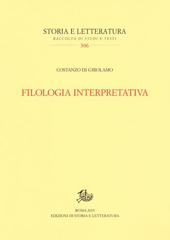 Filologia interpretativa - Costanzo Di Girolamo - Libro Edizioni di Storia e Letteratura 2019, Storia e letteratura | Libraccio.it
