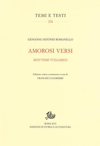 Amorosi versi (Rhythmi vulgares) - Giovanni Antonio Romanello - Libro Edizioni di Storia e Letteratura 2019, Temi e testi | Libraccio.it