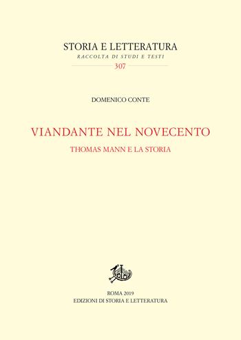 Viandante nel Novecento. Thomas Mann e la storia - Domenico Conte - Libro Storia e Letteratura 2019, Storia e letteratura | Libraccio.it