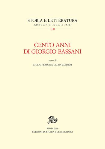 Cento anni di Giorgio Bassani  - Libro Edizioni di Storia e Letteratura 2019, Storia e letteratura | Libraccio.it