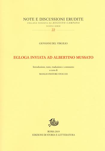 Egloga inviata ad Albertino Mussato. Testo latino a fronte. Ediz. bilingue - Giovanni Del Virgilio - Libro Edizioni di Storia e Letteratura 2019, Note e discussioni erudite | Libraccio.it