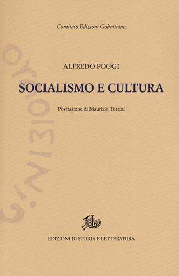 Socialismo e cultura - Alfredo Poggi - Libro Storia e Letteratura 2019, Edizioni Gobettiane | Libraccio.it