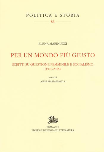 Per un mondo più giusto. Scritti su questione femminile e socialismo (1978-205) - Elena Marinucci - Libro Edizioni di Storia e Letteratura 2019, Politica e storia | Libraccio.it