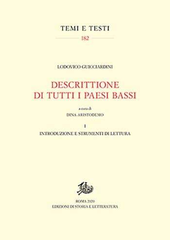 Descrittione di tutti i Paesi Bassi. Vol. 1: Introduzione e strumenti di lettura - Lodovico Guicciardini - Libro Edizioni di Storia e Letteratura 2020, Temi e testi | Libraccio.it