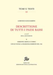 Descrittione di tutti i Paesi Bassi. Vol. 2: Edizione critica e Indici.