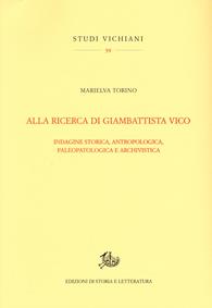 Alla ricerca di Giambattista Vico. Indagine storica, antropologica, paleopatologica e archivistica - Marielva Torino - Libro Edizioni di Storia e Letteratura 2020, Studi vichiani | Libraccio.it
