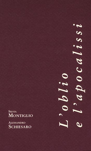 L'oblio e l'apocalissi - Silvia Montiglio, Alessandro Schiesaro - Libro Edizioni di Storia e Letteratura 2019, En gramma | Libraccio.it