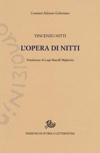 L'opera di Nitti - Vincenzo Nitti - Libro Edizioni di Storia e Letteratura 2019, Edizioni Gobettiane | Libraccio.it