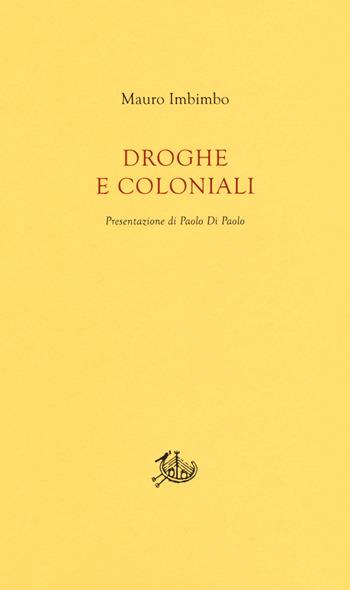 Droghe e coloniali - Mauro Imbimbo - Libro Storia e Letteratura 2020, Poesia | Libraccio.it
