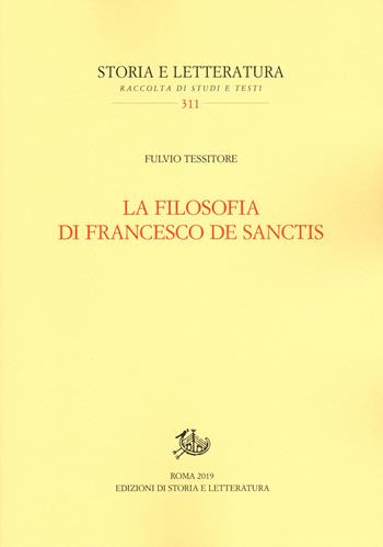 La filosofia di Francesco De Sanctis - Fulvio Tessitore - Libro Edizioni di Storia e Letteratura 2020, Storia e letteratura | Libraccio.it