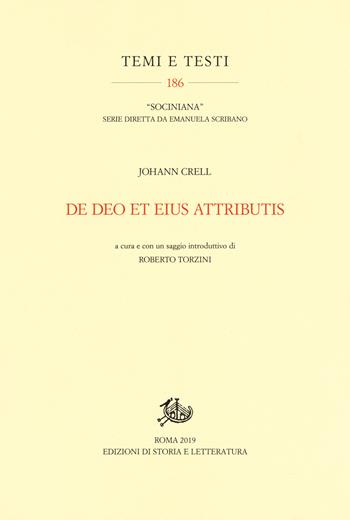 De Deo et eius attributis - Johannes Crell - Libro Edizioni di Storia e Letteratura 2020, Temi e testi | Libraccio.it