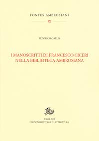 I manoscritti di Francesco Ciceri nella Biblioteca Ambrosiana - Federico Gallo - Libro Edizioni di Storia e Letteratura 2020, Fontes Ambrosiani | Libraccio.it