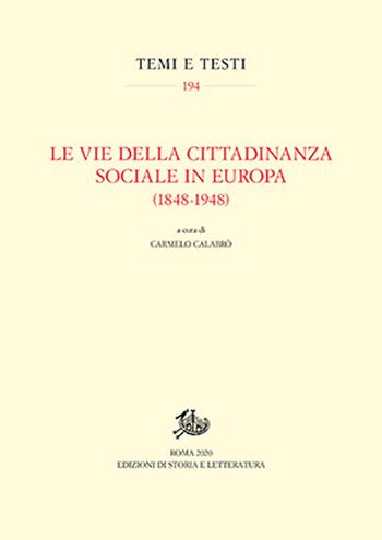 Le vie della cittadinanza sociale in Europa (1848-1948)  - Libro Edizioni di Storia e Letteratura 2021, Temi e testi | Libraccio.it