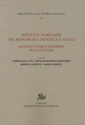 Identità nobiliare tra monarchia ispanica e Italia. Lignaggi, potere e istituzioni (secoli XVI-XVIII)