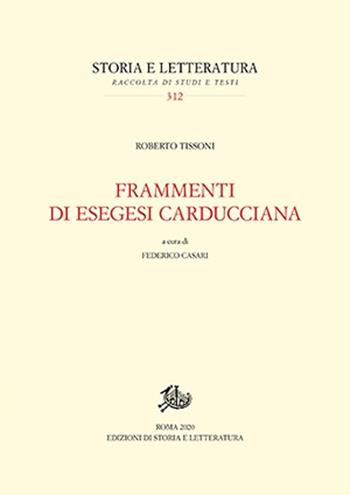 Frammenti di esegesi carducciana - Roberto Tissoni, Casari - Libro Storia e Letteratura 2020, Storia e letteratura | Libraccio.it