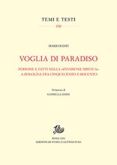 Voglia di Paradiso. Persone e fatti nella «invasione mistica» a Bologna fra Cinquecento e Seicento