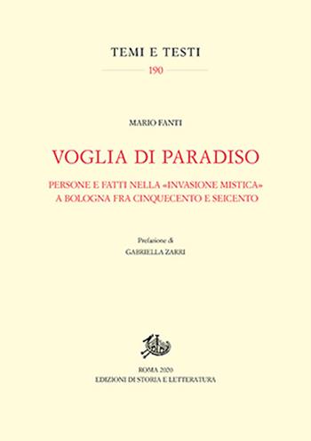 Voglia di Paradiso. Persone e fatti nella «invasione mistica» a Bologna fra Cinquecento e Seicento - Mario Fanti - Libro Edizioni di Storia e Letteratura 2021, Temi e testi | Libraccio.it