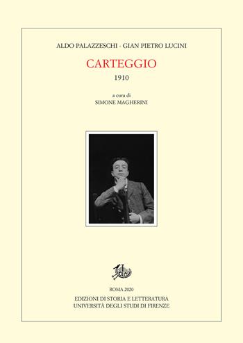 Carteggio. 1910 - Aldo Palazzeschi, Gian Pietro Lucini - Libro Storia e Letteratura 2020, Carte palazzeschi | Libraccio.it