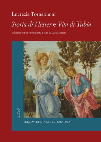 Storia di Ester e vita di Tubia - Lucrezia Tornabuoni - Libro Edizioni di Storia e Letteratura 2020, Biblioteca italiana. Testi e studi | Libraccio.it