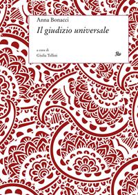 Il giudizio universale - Anna Bonacci, Tellini - Libro Edizioni di Storia e Letteratura 2020, Biblioteca di letteratura teatrale italiana | Libraccio.it