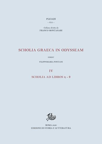 Scholia graeca in Odysseam. Vol. 4: Scholia ad libros ?-?  - Libro Edizioni di Storia e Letteratura 2020, Pleiadi | Libraccio.it