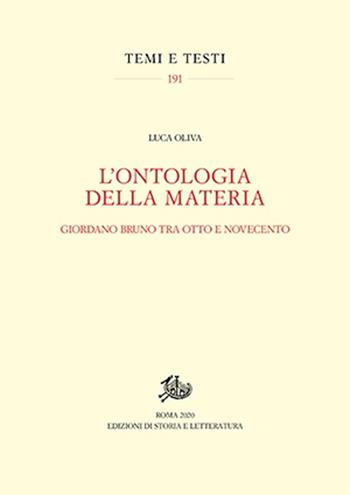 L'ontologia della materia. Giordano Bruno tra Otto e Novecento. Nuova ediz. - Luca Oliva - Libro Edizioni di Storia e Letteratura 2020, Temi e testi | Libraccio.it