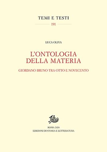 L' ontologia della materia. Giordano Bruno tra Otto e Novecento. Nuova ediz. - Luca Oliva - Libro Storia e Letteratura 2020, Temi e testi | Libraccio.it