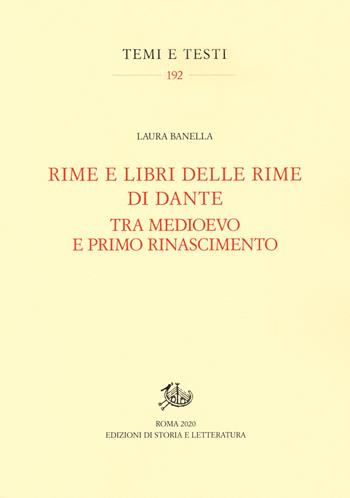Rime e libri delle rime di Dante tra Medioevo e primo Rinascimento - Laura Banella - Libro Edizioni di Storia e Letteratura 2020, Temi e testi | Libraccio.it
