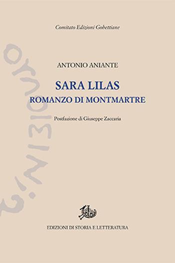 Sara Lilas. Romanzo di Montmartre - Antonio Aniante - Libro Storia e Letteratura 2020, Edizioni Gobettiane | Libraccio.it
