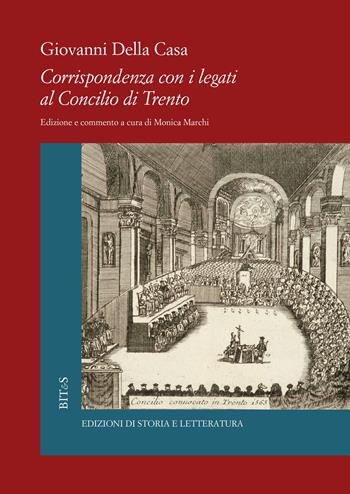 Corrispondenza con i legati al Concilio di Trento - Giovanni Della Casa - Libro Edizioni di Storia e Letteratura 2020, Biblioteca italiana. Testi e studi | Libraccio.it
