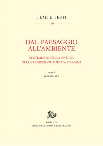 Dal paesaggio all'ambiente. Sentimento della natura nella tradizione poetica italiana  - Libro Edizioni di Storia e Letteratura 2020, Temi e testi | Libraccio.it