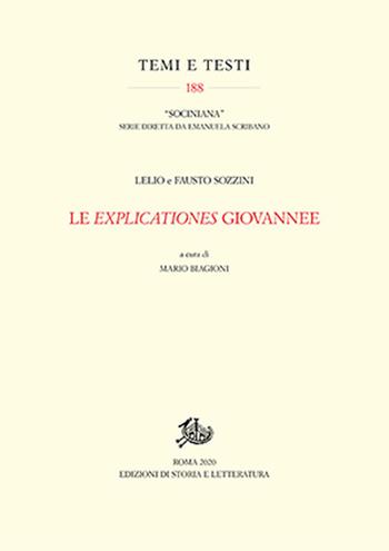 Le Explicationes giovannee - Fausto Sozzini, Lelio Sozzini - Libro Edizioni di Storia e Letteratura 2021, Temi e testi | Libraccio.it