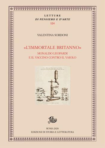 «L'immortale britanno». Monaldo Leopardi e il vaccino contro il vaiolo - Valentina Sordoni - Libro Edizioni di Storia e Letteratura 2020, Letture di pensiero e d'arte | Libraccio.it