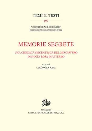 Memorie segrete. Una cronaca seicentesca del monastero di Santa Rosa di Viterbo  - Libro Edizioni di Storia e Letteratura 2021, Temi e testi | Libraccio.it