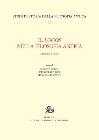 Il logos nella filosofia antica. Cinque studi  - Libro Edizioni di Storia e Letteratura 2020, Studi di storia della filosofia antica | Libraccio.it