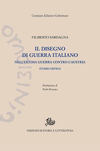 Il disegno di guerra italiano nell'ultima guerra contro l'Austria. Studio critico - Filiberto Sardagna - Libro Edizioni di Storia e Letteratura 2021, Edizioni Gobettiane | Libraccio.it