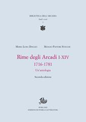 Rime degli Arcadi I-XIV, 1716-1781. Un'antologia