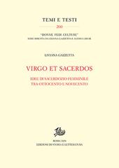 Virgo et Sacerdos. Idee di sacerdozio femminile tra Ottocento e Novecento