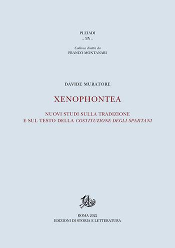 Xenophontea. Nuovi studi sulla tradizione e sul testo della Costituzione degli spartani - Davide Muratore - Libro Storia e Letteratura 2023, Pleiadi | Libraccio.it