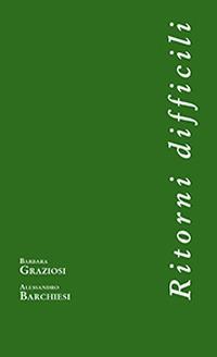 Ritorni difficili - Alessandro Barchiesi, Barbara Graziosi - Libro Storia e Letteratura 2021, En gramma | Libraccio.it