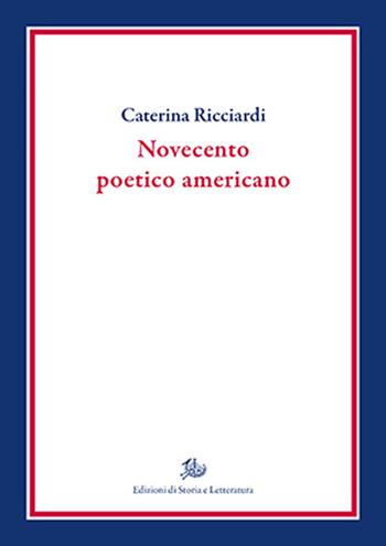 Novecento poetico americano - Caterina Ricciardi - Libro Edizioni di Storia e Letteratura 2021, Biblioteca di studi americani | Libraccio.it